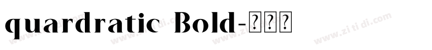 quardratic Bold字体转换 quardratic Bold字体转换